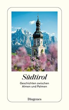 Südtirol: Geschichten Zwischen Almen und Palmen (Detebe) (en Alemán)