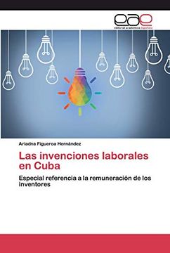 portada Las Invenciones Laborales en Cuba: Especial Referencia a la Remuneración de los Inventores