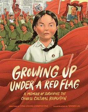 portada Growing Up Under a Red Flag: A Memoir of Surviving the Chinese Cultural Revolution (en Inglés)