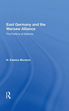 portada East Germany and the Warsaw Alliance: The Politics of Détente (en Inglés)