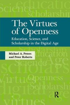portada Virtues of Openness: Education, Science, and Scholarship in the Digital Age