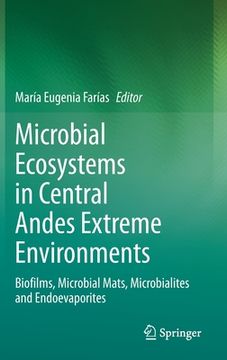 portada Microbial Ecosystems in Central Andes Extreme Environments: Biofilms, Microbial Mats, Microbialites and Endoevaporites (en Inglés)