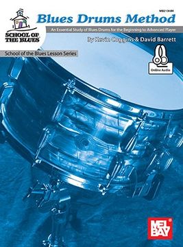 portada Blues Drums Method: An Essential Study of Blues Drums for the Beginning to Advanced Player (School of the Blues Lesson) (en Inglés)