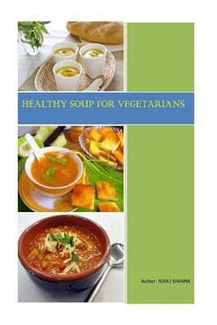 portada Healthy Soups For Vegetarians (en Inglés)