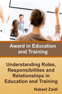 portada Award in Education and Training: Understanding Roles, Responsibilities and Relationships in Education and Training (en Inglés)