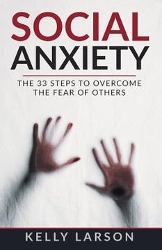 portada Social anxiety: The 33 steps to overcome the fear of others (en Inglés)