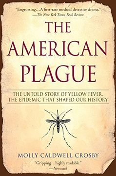 portada The American Plague: The Untold Story of Yellow Fever, the Epidemic That Shaped our History (en Inglés)