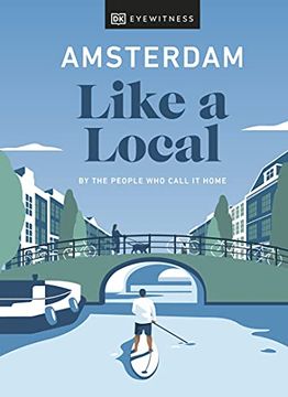 portada Amsterdam Like a Local: By the People who Call it Home (Travel Guide) 
