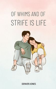 portada Of whims and of strife is life