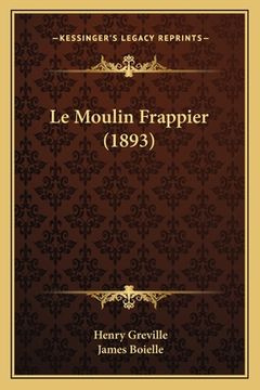 portada Le Moulin Frappier (1893) (en Francés)