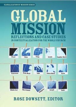 portada Global Mission*: Reflections and Case Studies in Local Theology for the Whole Church (en Inglés)