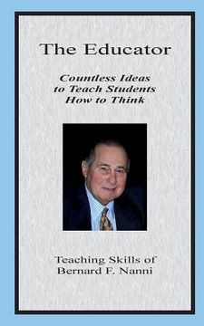portada The Educator: Countless Ideas to Teach Students How to Think (en Inglés)