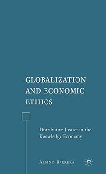 portada Globalization and Economic Ethics: Distributive Justice in the Knowledge Economy (en Inglés)