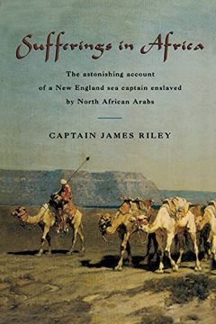 sufferings in africa,captain riley´s narrative (en Inglés)