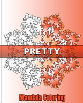 portada Pretty Mandala Coloring: 50 Designs Drawing, Self-Help Creativity, Art Therapy Relaxation, Coloring For Relax, Enjoy and Color Art for Everyone