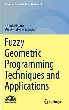 portada Fuzzy Geometric Programming Techniques and Applications (Forum for Interdisciplinary Mathematics) (en Inglés)