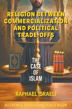 portada Religion Between Commercialization and Political Trade-offs: The Case of Islam (en Inglés)