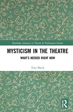 portada Mysticism in the Theater: What'S Needed Right now (Routledge Advances in Theatre & Performance Studies) 