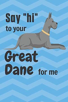 portada Say "Hi" to Your Great Dane for me: For Great Dane dog Fans (en Inglés)