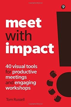portada Meet with Impact: 40 Visual Tools for Productive Meetings and Engaging Workshops (in English)