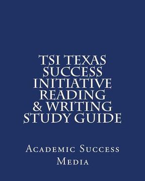 portada TSI Texas Success Initiative Reading & Writing Study Guide (en Inglés)