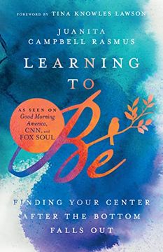 portada Learning to Be: Finding Your Center After the Bottom Falls Out (en Inglés)