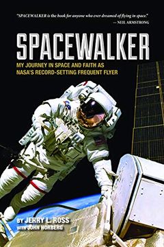 portada Spacewalker: My Journey in Space and Faith as Nasa’S Record-Setting Frequent Flyer (in English)