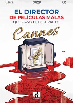 portada El Director de Peliculas Malas que Gano el Festival de Cannes