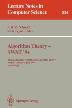 portada algorithm theory - swat '94: 4th scandianvian workshop on algorithm theory, aarhus, denmark, july 6-8, 1994. proceedings
