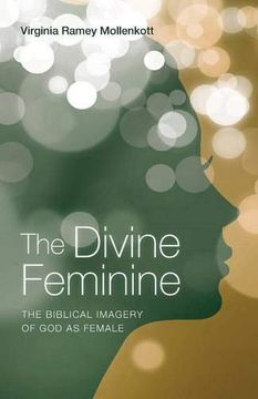 portada The Divine Feminine: The Biblical Imagery of god as Female (en Inglés)