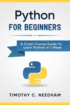 portada Python: For Beginners: A Crash Course Guide to Learn Python in 1 Week (in English)