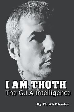 portada I Am Thoth The G.I.A Intelligence (en Inglés)