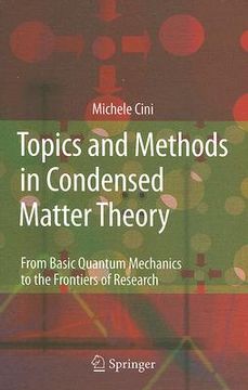 portada topics and methods in condensed matter theory: from basic quantum mechanics to the frontiers of research (en Inglés)