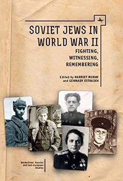 portada Soviet Jews in World war ii: Fighting, Witnessing, Remembering (Borderlines: Russian and East European-Jewish Studies) (en Inglés)