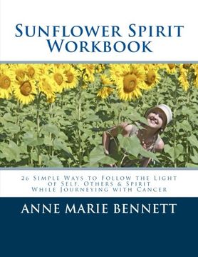 portada Sunflower Spirit: 26 Simple Ways to Follow the Light of Self, Others & Spirit While Journeying with Cancer