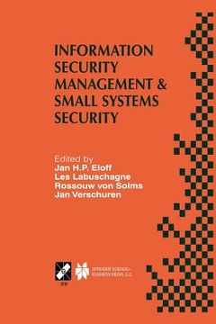 portada Information Security Management & Small Systems Security: Ifip Tc11 Wg11.1/Wg11.2 Seventh Annual Working Conference on Information Security Management (en Inglés)