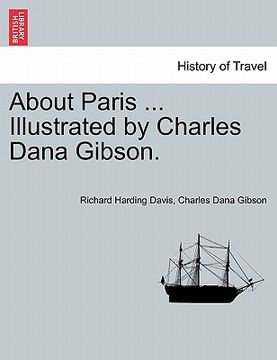 portada about paris ... illustrated by charles dana gibson. (en Inglés)