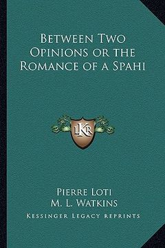 portada between two opinions or the romance of a spahi (in English)
