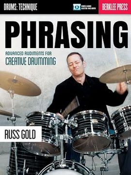 portada Phrasing: Advanced Rudiments for Creative Drumming