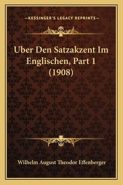 portada Uber Den Satzakzent Im Englischen, Part 1 (1908) (en Alemán)
