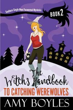 portada The Witch's Handbook to Catching Werewolves (en Inglés)