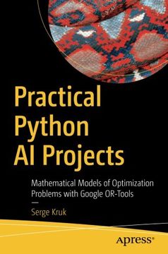 portada Practical Python ai Projects: Mathematical Models of Optimization Problems With Google Or-Tools (en Inglés)