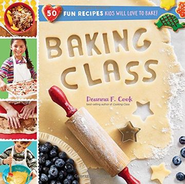 portada Baking Class: 50 fun Recipes Kids Love to Bake and Eat! (en Inglés)