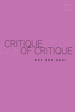 portada Critique of Critique (Square One: First-Order Questions in the Humanities) (in English)