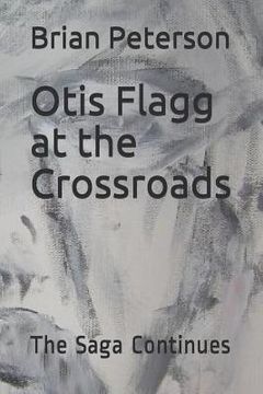 portada Otis Flagg at the Crossroads: The Saga Continues (en Inglés)