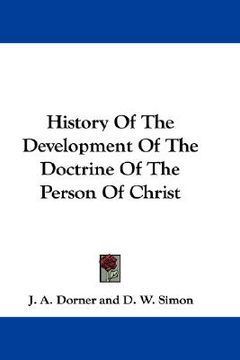 portada history of the development of the doctrine of the person of christ (en Inglés)