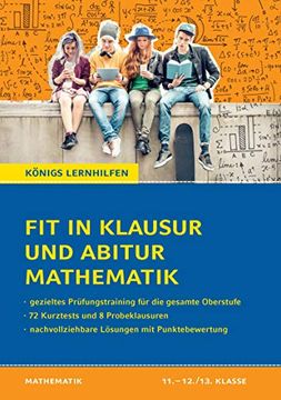 portada Fit in Klausur und Abitur - Mathematik 11. -12. /13. Klasse: 72 Kurztests und 8 Übungsklausuren (Königs Lernhilfen) (en Alemán)