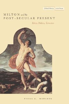 portada Milton and the Post-Secular Present: Ethics, Politics, Terrorism (Cultural Memory in the Present) (en Inglés)