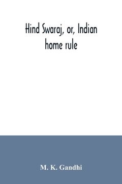 portada Hind Swaraj, or, Indian Home Rule (en Inglés)
