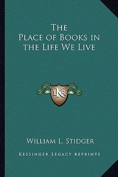 portada the place of books in the life we live (en Inglés)